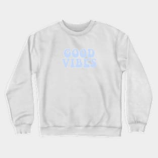 Light Sky Blue Good Vibes Vsco Design Crewneck Sweatshirt